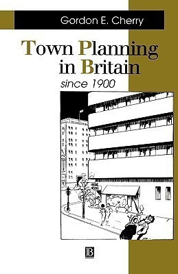 Town Planning in Britain Since 1900(English, Hardcover, Cherry Gordon E.)