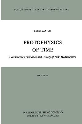 Protophysics of Time(English, Paperback, Janich P.)