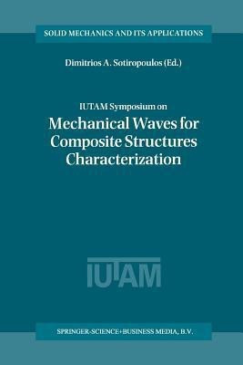 IUTAM Symposium on Mechanical Waves for Composite Structures Characterization(English, Paperback, unknown)