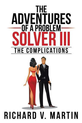 The Adventures of a Problem Solver III(English, Paperback, Martin Richard V)