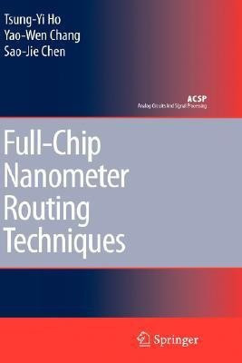 Full-Chip Nanometer Routing Techniques(English, Hardcover, Ho Tsung-Yi)