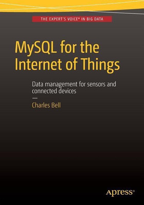 MySQL for the Internet of Things(English, Paperback, Bell Charles)