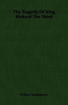 The Tragedy Of King Richard The Third(English, Paperback, Shakespeare William)