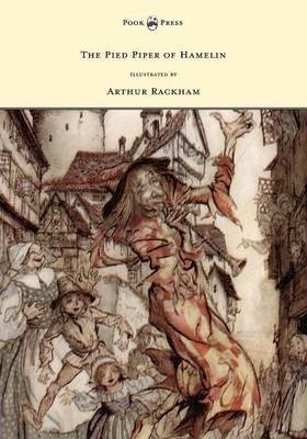 The Pied Piper of Hamelin - Illustrated by Arthur Rackham(English, Paperback, Browning Robert)