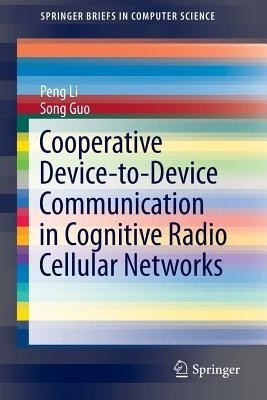 Cooperative Device-to-Device Communication in Cognitive Radio Cellular Networks(English, Paperback, Li Peng)