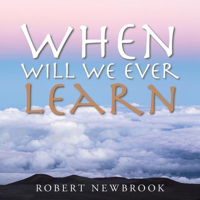 When Will We Ever Learn(English, Paperback, Newbrook Robert)