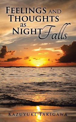 Feelings and Thoughts as Night Falls(English, Paperback, Takigawa Kazuyuki)