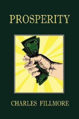 Prosperity(English, Paperback, Fillmore Charles)