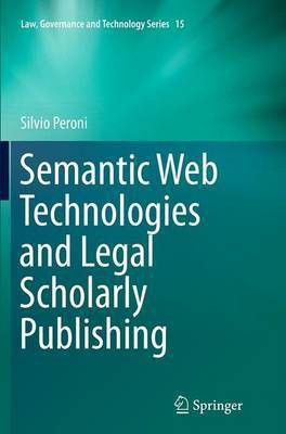 Semantic Web Technologies and Legal Scholarly Publishing(English, Paperback, Peroni Silvio)