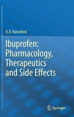 Ibuprofen: Pharmacology, Therapeutics and Side Effects(English, Hardcover, Rainsford K. D.)