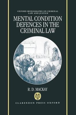 Mental Condition Defences in the Criminal Law(English, Hardcover, Mackay R. D.)