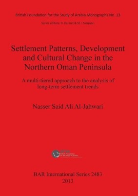 Settlement Patterns Development and Cultural Change in Northern Oman Peninsula(English, Paperback, Said Ali Al-Jahwari Nasser)