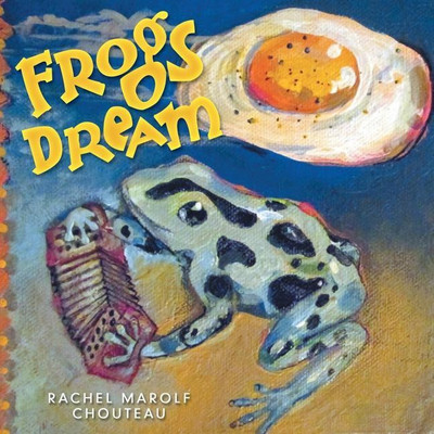 Frogs Dream(English, Paperback, Chouteau Rachel Marolf)