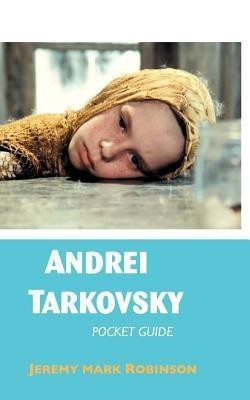 Andrei Tarkovsky(English, Paperback, ROBINSON JEREMY MARK)