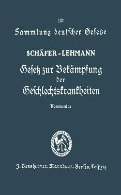 Gesetz zur Bekaempfung der Geschlechtskrankheiten vom 18. Februar 1927(German, Paperback, Schaefer Franz)