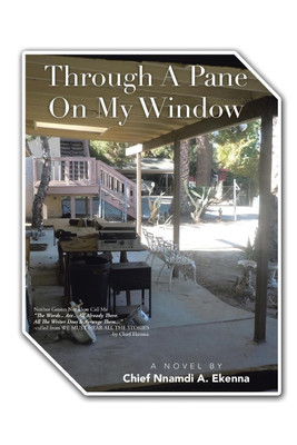 Through A Pane On My Window(English, Paperback, Ekenna Chief Nnamdi a)