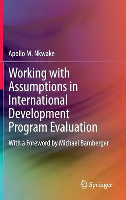 Working with Assumptions in International Development Program Evaluation(English, Hardcover, Nkwake Apollo M.)