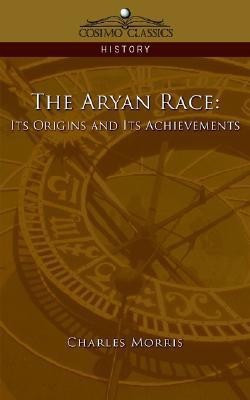 The Aryan Race  - Its Origins and Its Achievements(English, Paperback, Morris Charles)