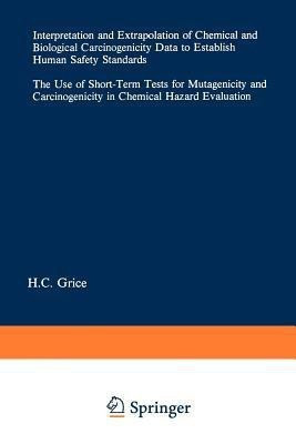 Interpretation and Extrapolation of Chemical and Biological Carcinogenicity Data to Establish Human Safety Standards(English, Paperback, unknown)