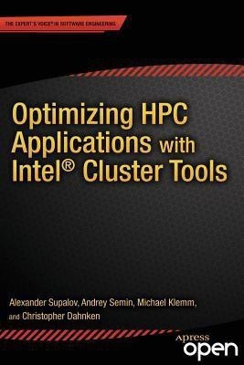 Optimizing HPC Applications with Intel Cluster Tools(English, Paperback, Supalov Alexander)