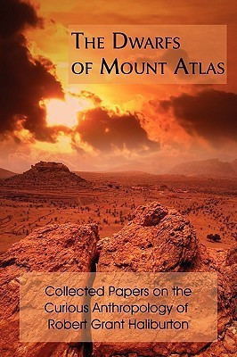 The Dwarfs of Mount Atlas(English, Paperback, Haliburton Robert Grant)