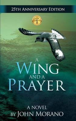 A Wing and a Prayer(English, Paperback, Morano John)