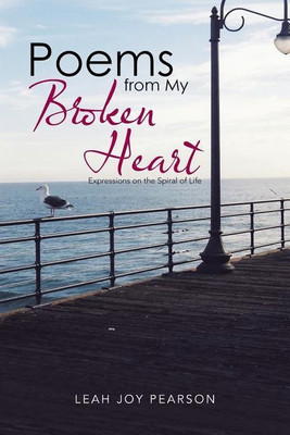 Poems from My Broken Heart(English, Paperback, Pearson Leah Joy)