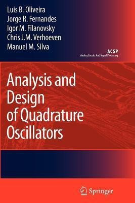 Analysis and Design of Quadrature Oscillators(English, Paperback, Oliveira Luis B.)