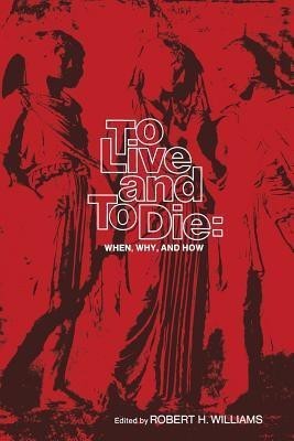 To Live and To Die: When, Why, and How(English, Paperback, unknown)