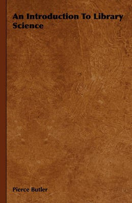 An Introduction To Library Science(English, Paperback, Butler Pierce)