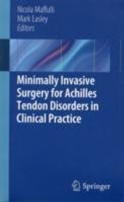 Minimally Invasive Surgery for Achilles Tendon Disorders in Clinical Practice(English, Paperback, unknown)