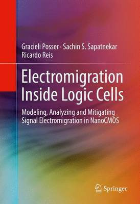 Electromigration Inside Logic Cells(English, Hardcover, Posser Gracieli)