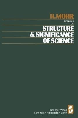 Lectures on Structure and Significance of Science(English, Paperback, Mohr H.)