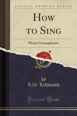 How to Sing(English, Paperback, Lehmann Lilli)