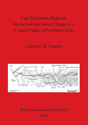 Late prehistoric regional interaction and social change in a coastal valley of northern Chile(English, Paperback, Santoro Calogero M.)