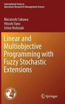 Linear and Multiobjective Programming with Fuzzy Stochastic Extensions(English, Hardcover, Sakawa Masatoshi)