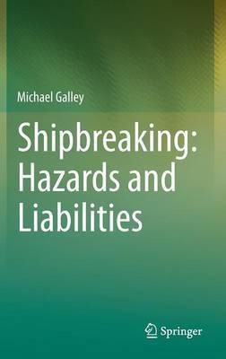 Shipbreaking: Hazards and Liabilities(English, Hardcover, Galley Michael)