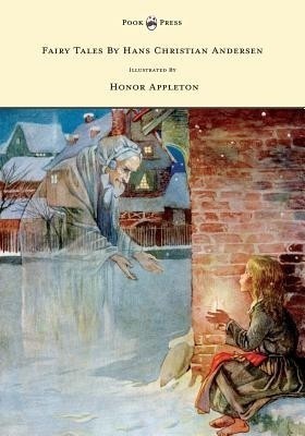 Fairy Tales By Hans Christian Andersen - Illustrated By Honor C. Appleton(English, Paperback, Andersen Hans Christian)