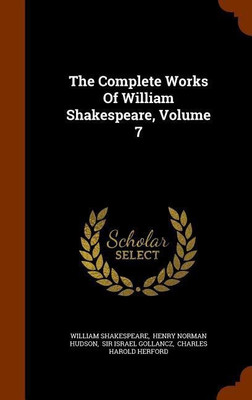 The Complete Works Of William Shakespeare, Volume 7(English, Hardcover, Shakespeare William)