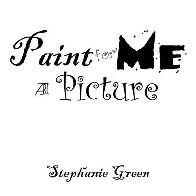 Paint for Me a Picture(English, Paperback, Green Stephanie)