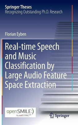 Real-time Speech and Music Classification by Large Audio Feature Space Extraction(English, Hardcover, Eyben Florian)