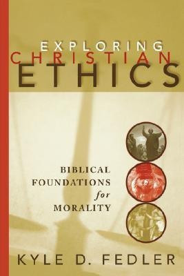 Exploring Christian Ethics(English, Paperback, Fedler Kyle D.)