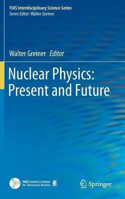 Nuclear Physics: Present and Future(English, Hardcover, unknown)
