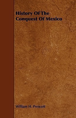 History Of The Conquest Of Mexico(English, Paperback, Prescott William H.)
