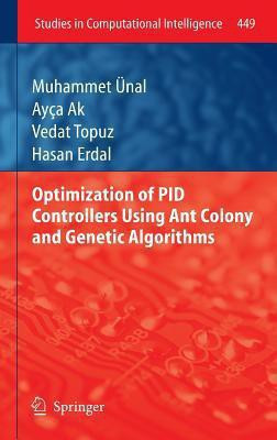 Optimization of PID Controllers Using Ant Colony and Genetic Algorithms(English, Hardcover, UEnal Muhammet)
