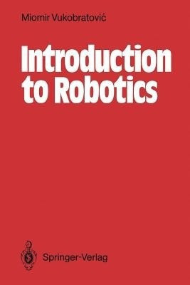 Introduction to Robotics(English, Paperback, Vukobratovic Miomir)