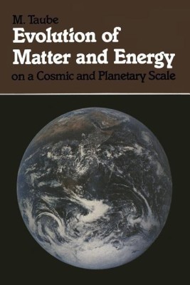 Evolution of Matter and Energy on a Cosmic and Planetary Scale(English, Paperback, Taube M.)