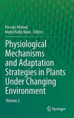 Physiological Mechanisms and Adaptation Strategies in Plants Under Changing Environment(English, Hardcover, unknown)