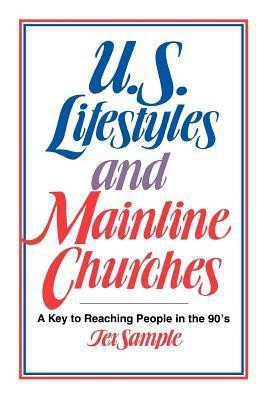 U.S. Lifestyles and Mainline Churches(English, Paperback, Sample Tex Ph.D)
