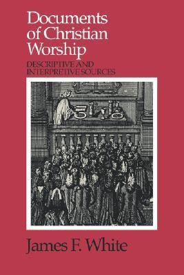 Documents of Christian Worship(English, Paperback, White James F.)